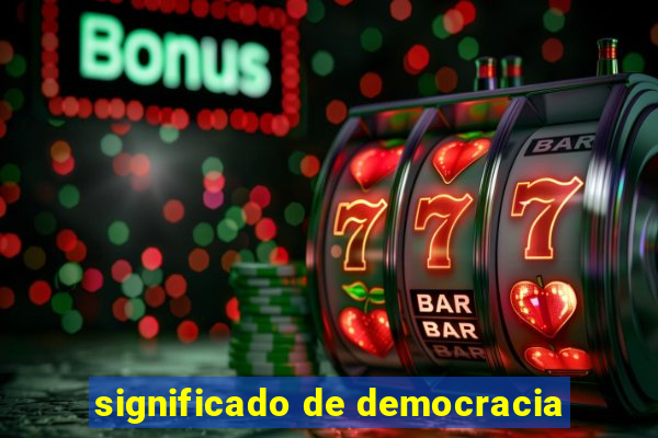 significado de democracia